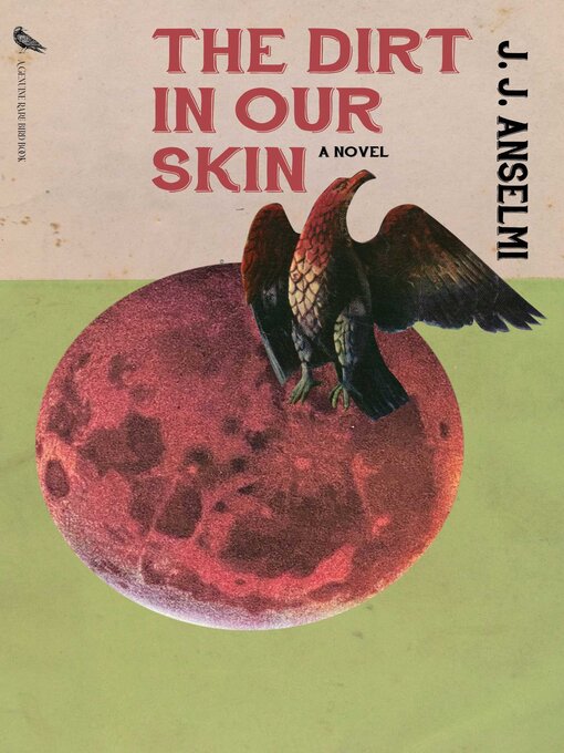 Title details for The Dirt in Our Skin by J. J. Anselmi - Available